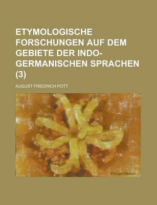 Book cover for Etymologische Forschungen Auf Dem Gebiete Der Indo-Germanischen Sprachen (3)