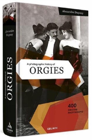 Cover of A Photographic History of Orgies