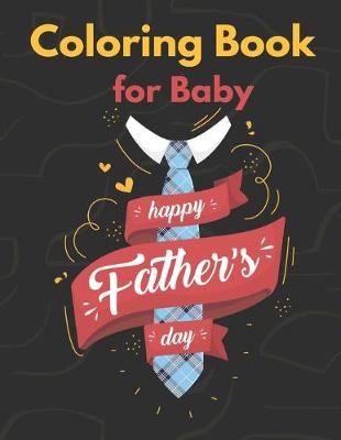 Book cover for Coloring Book for Baby Happy Father's Day