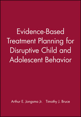 Book cover for Evidence-Based Treatment Planning for Disruptive Child and Adolescent Behavior