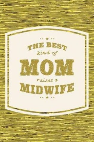 Cover of The Best Kind Of Mom Raises A Midwife