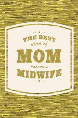 Book cover for The Best Kind Of Mom Raises A Midwife