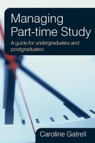 Cover of Managing Part-time Study: A Guide for Undergraduates and Postgraduates