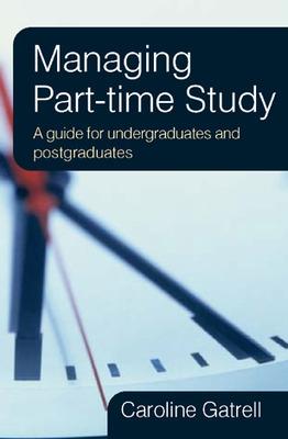 Book cover for Managing Part-time Study: A Guide for Undergraduates and Postgraduates