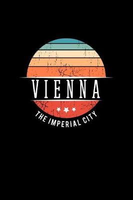 Book cover for Vienna the Imperial City