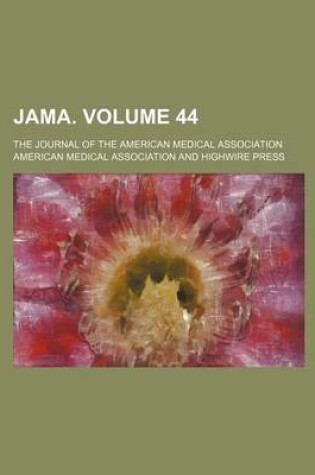 Cover of Jama. Volume 44; The Journal of the American Medical Association