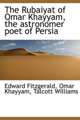 Cover of The Rubaiyat of Omar Khayyam, the Astronomer Poet of Persia