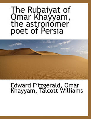 Book cover for The Rubaiyat of Omar Khayyam, the Astronomer Poet of Persia