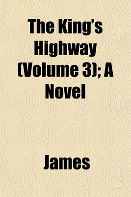 Book cover for The King's Highway (Volume 3); A Novel