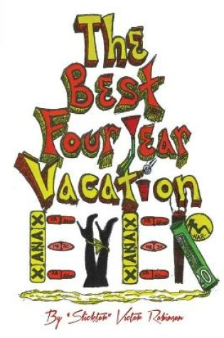 Cover of The Best Four Year Vacation Ever!