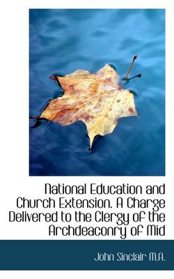 Book cover for National Education and Church Extension. a Charge Delivered to the Clergy of the Archdeaconry of Mid