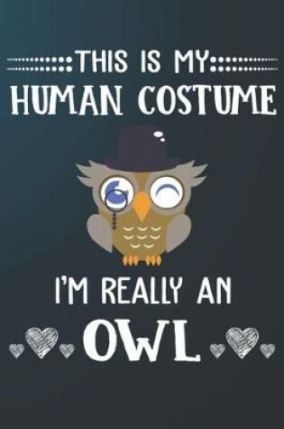 Cover of This Is My Human Costume I'm Really A Owl
