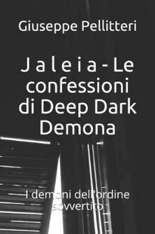 Cover of J a l e i a - Le confessioni di Deep Dark Demona