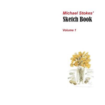 Cover of Michael Stokes' Sketch Book Volume 1