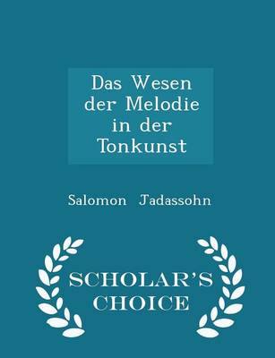 Book cover for Das Wesen Der Melodie in Der Tonkunst - Scholar's Choice Edition