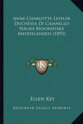 Book cover for Anne Charlotte Leffler Duchessa Di Cajanello Nagra Biografiska Meddelanden (1893)