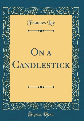 Book cover for On a Candlestick (Classic Reprint)