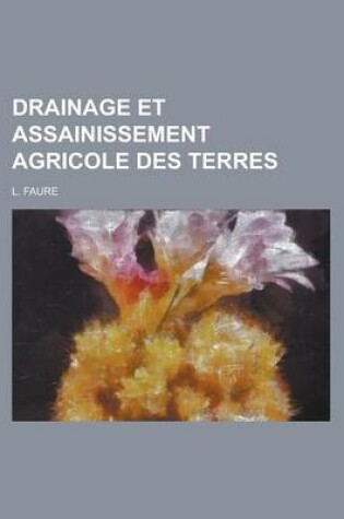 Cover of Drainage Et Assainissement Agricole Des Terres