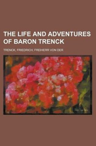 Cover of The Life and Adventures of Baron Trenck, Volume 1