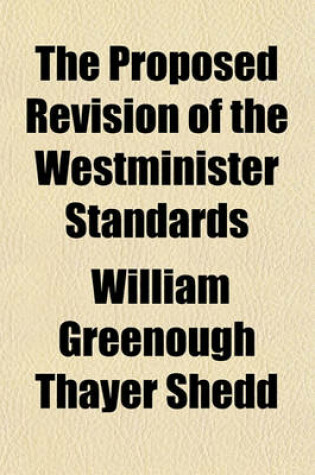 Cover of The Proposed Revision of the Westminister Standards