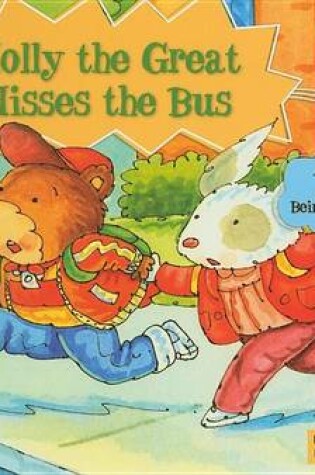 Cover of Molly the Great Misses the Bus: A Book about Being on Time