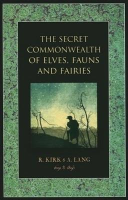 Book cover for The Secret Commonwealth of Elves, Fauns and Fairies