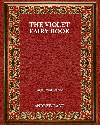 Book cover for The Violet Fairy Book - Large Print Edition