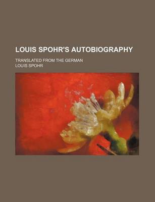 Book cover for Louis Spohr's Autobiography; Translated from the German