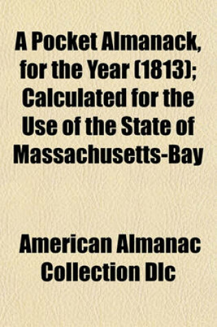 Cover of A Pocket Almanack, for the Year (1813); Calculated for the Use of the State of Massachusetts-Bay