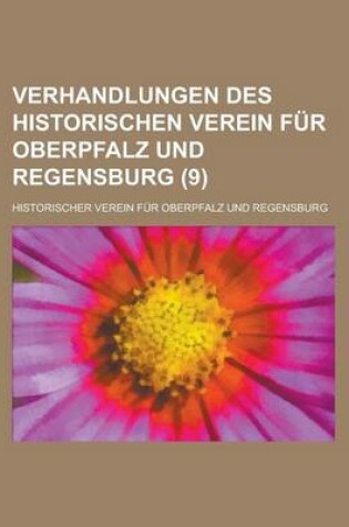 Cover of Verhandlungen Des Historischen Verein Fur Oberpfalz Und Regensburg (9 )