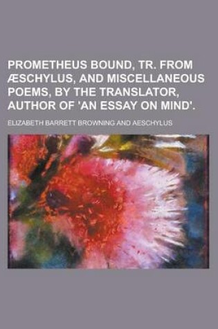 Cover of Prometheus Bound, Tr. from Schylus, and Miscellaneous Poems, by the Translator, Author of 'an Essay on Mind'.