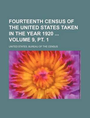 Book cover for Fourteenth Census of the United States Taken in the Year 1920 Volume 9, PT. 1