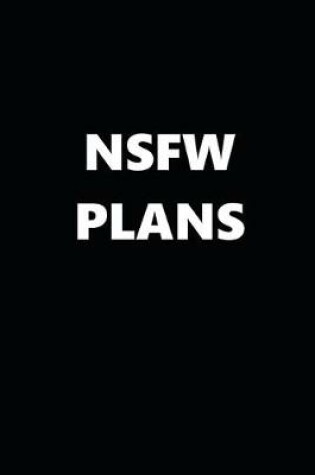 Cover of 2020 Daily Planner Funny Theme NSFW Plans Black White Design 388 Pages