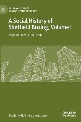 Cover of A Social History of Sheffield Boxing, Volume I