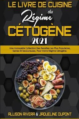 Cover of Le Livre De Cuisine Du Regime Cetogene 2021