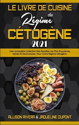 Book cover for Le Livre De Cuisine Du Regime Cetogene 2021