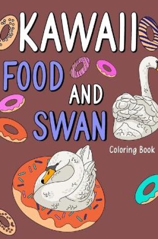 Cover of Kawaii Food and Swan Coloring Book