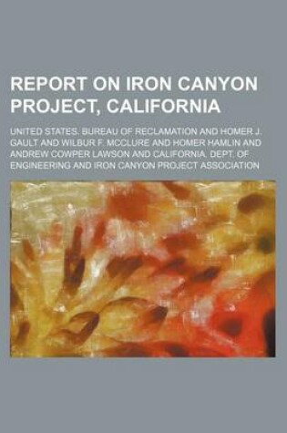 Cover of Report on Iron Canyon Project, California