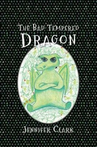 Cover of The Bad Tempered Dragon