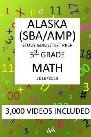 Cover of 5th Grade ALASKA SBA/ AMP, 2019 MATH, Test Prep