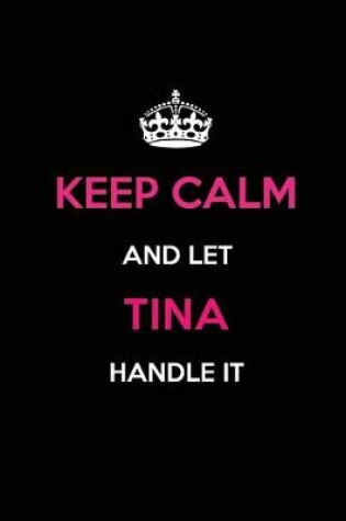 Cover of Keep Calm and Let Tina Handle It