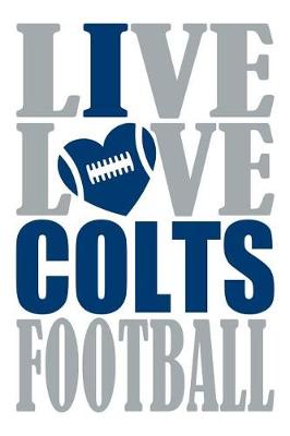 Book cover for Live Love Colts Football Journal