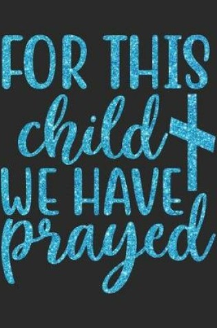 Cover of For this child we have Prayed