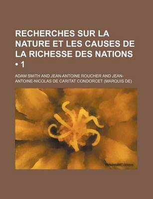 Book cover for Recherches Sur La Nature Et Les Causes de La Richesse Des Nations (1 )