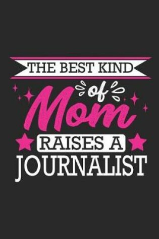 Cover of The Best Kind of Mom Raises a Journalist