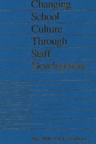 Cover of Changing School Culture Through Staff Development