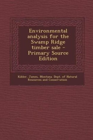 Cover of Environmental Analysis for the Swamp Ridge Timber Sale - Primary Source Edition