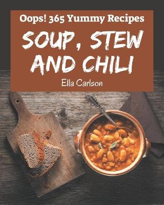 Book cover for Oops! 365 Yummy Soup, Stew and Chili Recipes