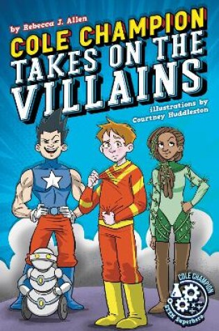 Cover of Cole Champion Takes On the Villains