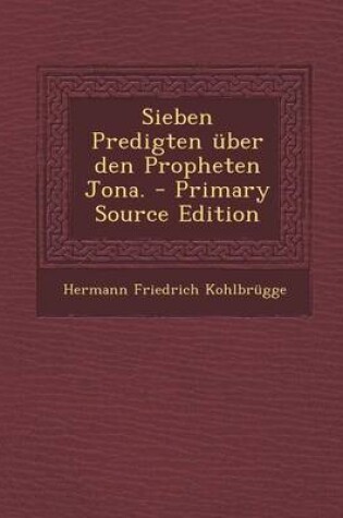 Cover of Sieben Predigten Uber Den Propheten Jona.
